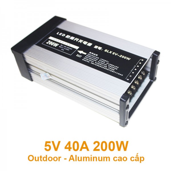 Nguồn 5V 40A 200W Outdoor Aluminum cao cấp